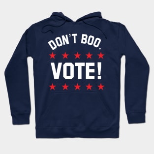 don't boo. vote! Hoodie